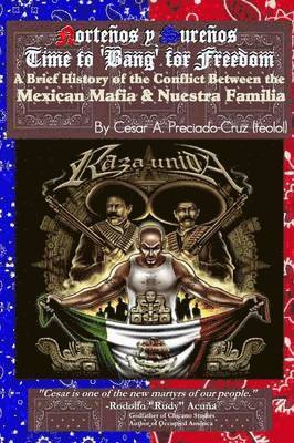 Bang for Freedom; A Brief History of Mexican Mafia, Nuestra Familia and Latino Activism in the U.S. 1