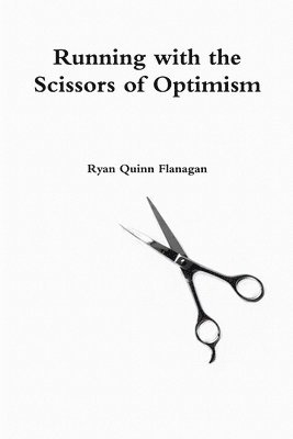 Running with the Scissors of Optimism 1