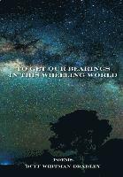 To Get Our Bearings in this Wheeling World