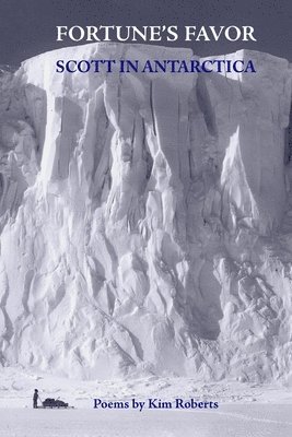 bokomslag Fortune's Favor: Scott in Antarctica