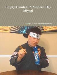 bokomslag Empty Handed: A Modern Day Miyagi