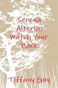 bokomslag Serena Alteria: Watch Your Back