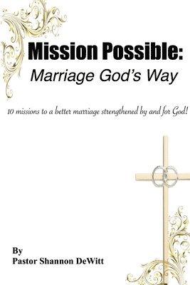 bokomslag Mission Possible: Marriage God's Way