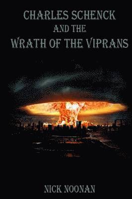 Charles Schenck and the Wrath of the Viprans 1