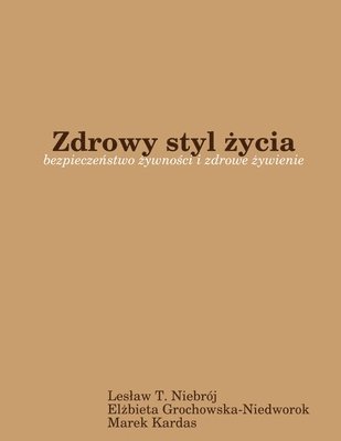 bokomslag Zdrowy Styl Zycia: Bezpieczenstwo Zywnosci I Zdrowe Zywienie