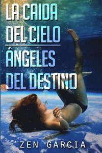 bokomslag LA Caida Del Cielo: Angeles Del Destino