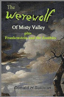 bokomslag Werewolf of Misty Valley: Plus Frankenstein and the Zombies