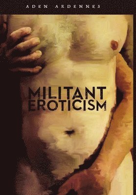 bokomslag Militant Eroticism