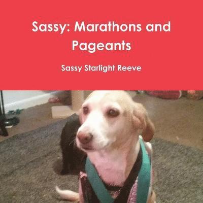 Sassy Starlight Reeve - Sassy: Marathons and Pageants, Häftad