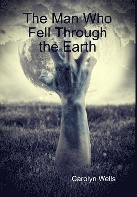 bokomslag Man Who Fell Through the Earth