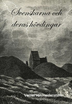 Verner von Heidenstam - Svenskarna Och Deras Hovdingar, Inbunden