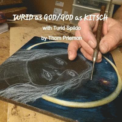 Turid as God/God as Kitsch (with Turid Spildo) 1