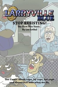bokomslag Larryville Blue: Stop Resisting! the First Five Years...