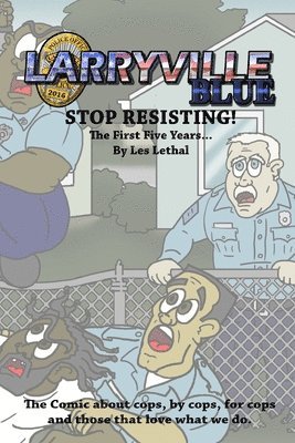 bokomslag Larryville Blue: Stop Resisting! the First Five Years...