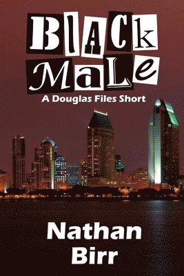 Nathan Birr - Black Male - A Douglas Files Short, Häftad