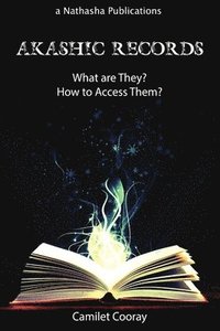 bokomslag Akashic Records : What are They? How to Access Them?