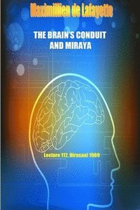 bokomslag The Brain's Conduit and Miraya. Lecture 112, Dirasaat 1969