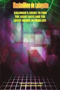 bokomslag Calendar's Grids to find the lucky days and the lucky hours in your life. Lecture 105, Dirasat 1969