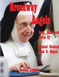 bokomslag Broadway Angels Libretto (REVISED EDITION)