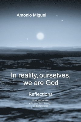 bokomslag In reality, ourselves, we are God