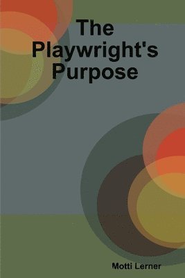 bokomslag The Playwright's Purpose