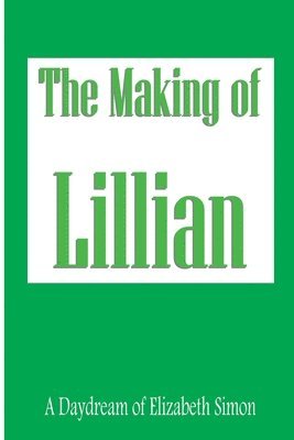Elizabeth Simon - Making of Lillian, Häftad