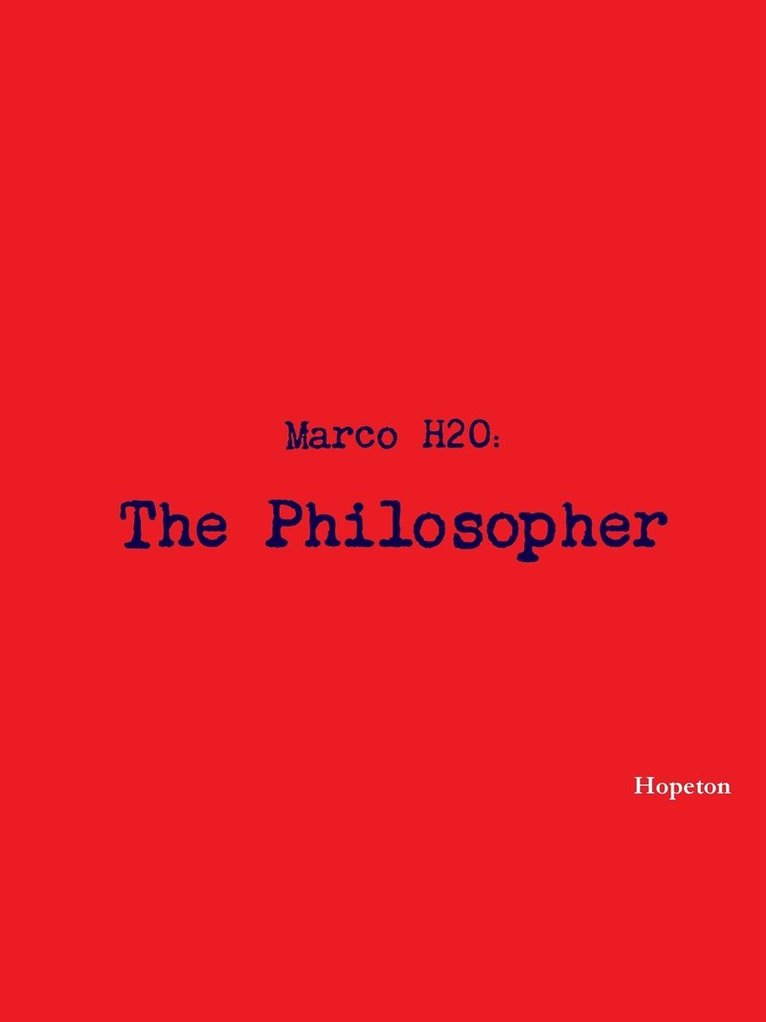 Marco H2o: the Philosopher 1