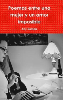 bokomslag Poemas Entre UNA Mujer y Un Amor Imposible