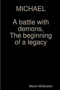 bokomslag Michael, a Battle with Demons, the Beginning of a Legacy