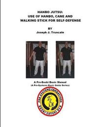 bokomslag Hanbo Jutsu: Use of Hanbo, Cane and Walking Stick for Self Defense