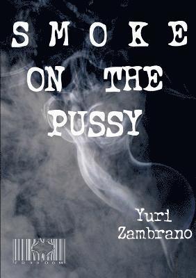 Smoke On The Pussy 1