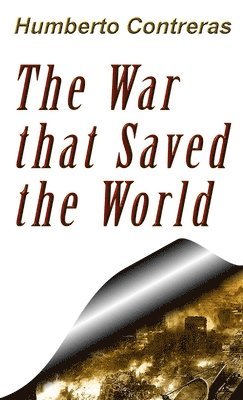 Humberto Contreras - War That Saved the World, Häftad