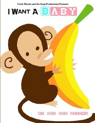 Dee Dee Rivera - I Want A Baby, Häftad