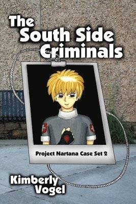 bokomslag The South Side Criminals: Project Nartana Case Set 2