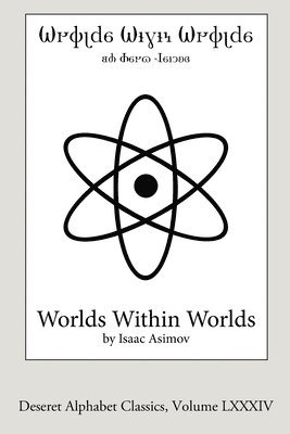 Isaac Asimov, John Jenkins - Worlds Within Worlds (Deseret Alphabet edition), Häftad