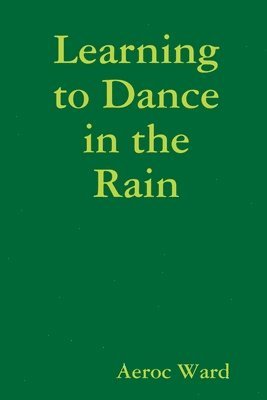 Learning to Dance in the Rain 1