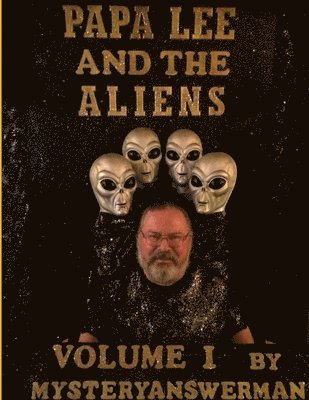 bokomslag Papa Lee and the Aliens Volume 1