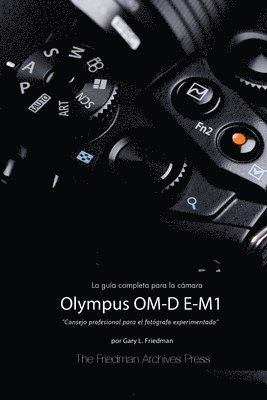 bokomslag Guia Completa Para La Camara Olympus Om-D E-M1 (Edicion En B&N)