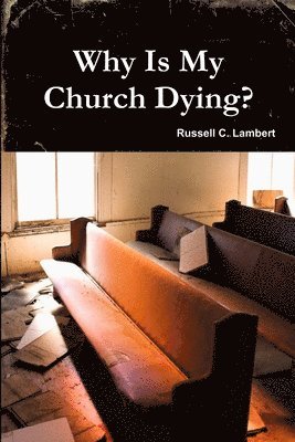Why is My Church Dying? 1
