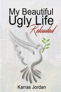 bokomslag My Beautiful Ugly Life Reloaded