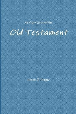 Dennis Dinger - Overview of the Old Testament, Häftad