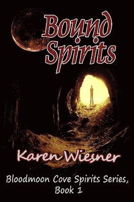 Bound Spirits, Book 1: Bloodmoon Cove Spirits Series