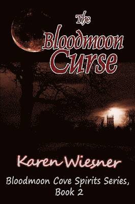 Bloodmoon Curse, Book 2: Bloodmoon Cove Spirits Series