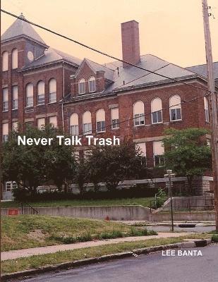 Never Talk Trash 1