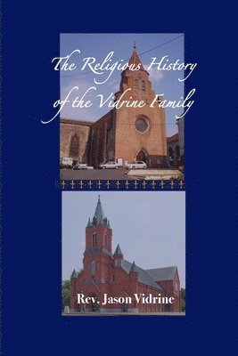 bokomslag The Religious History of the Vidrine Family