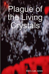 bokomslag Plague of the Living Crystals