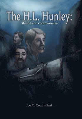 Joe C Combs 2nd, Joe C. Combs 2nd - HL Hunley, Inbunden