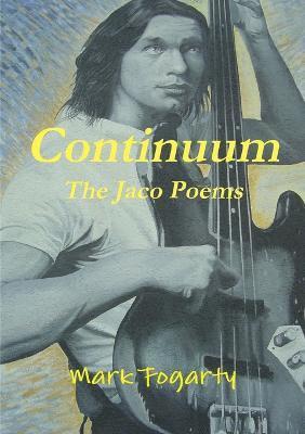 Continuum: the Jaco Poems 1