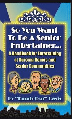So You Want to be A Senior Entertainer 1