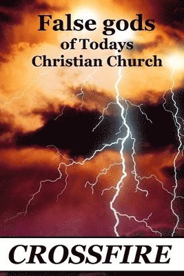 False Gods of Today's Christian Church 1